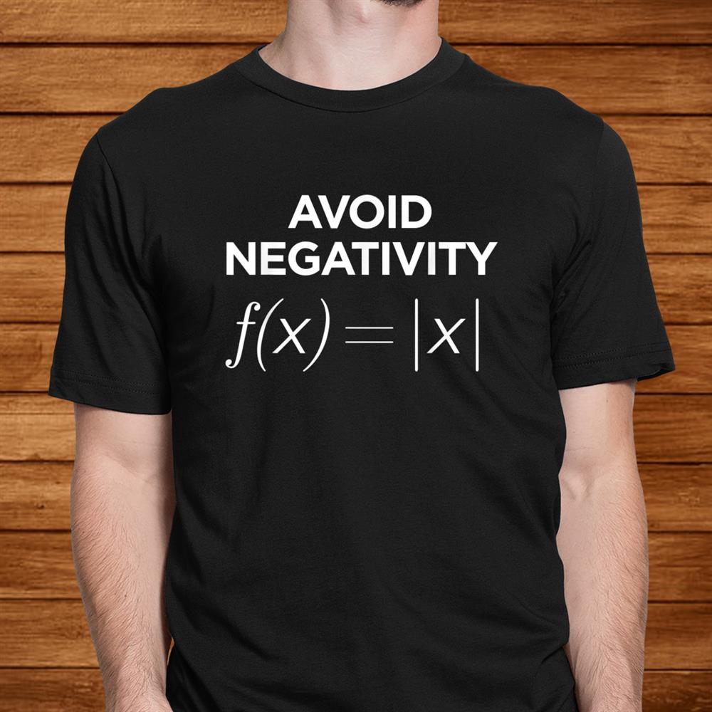 Avoid Negativity Math Equation Funny Math Teacher Shirt Avoid Negativity Math Equation Funny Math Teacher Shirt