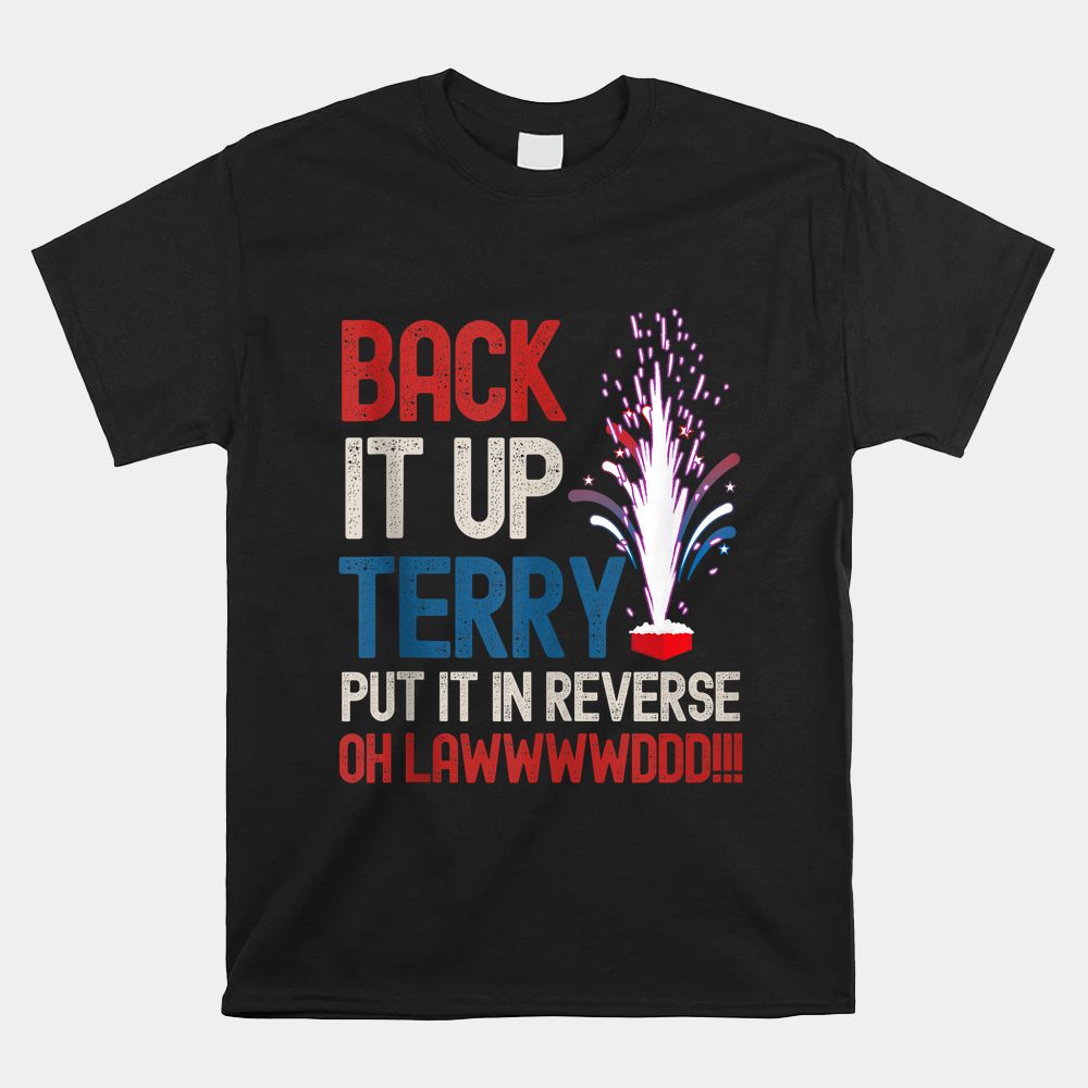 Back It Up Terry Shirt Funny Back It Up Terry Shirt Back It Up Terry Shirt Funny Back It Up Terry Shirt