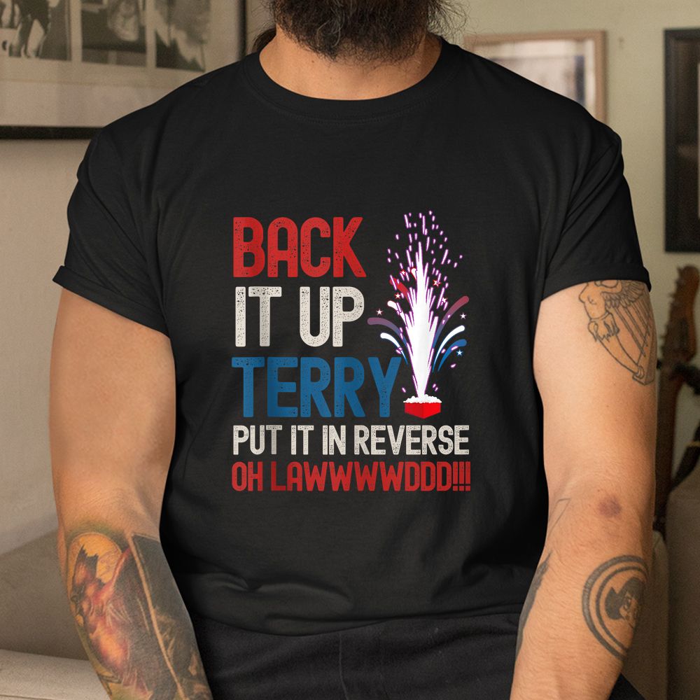 Back It Up Terry Shirt Funny Back It Up Terry Shirt Back It Up Terry Shirt Funny Back It Up Terry Shirt