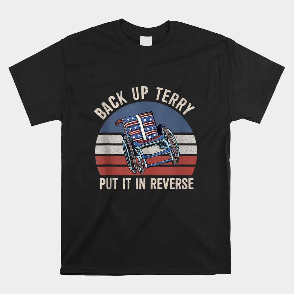 Back Up Terry Put It In Reverse Firework Shirt Back Up Terry Put It In Reverse Firework Shirt