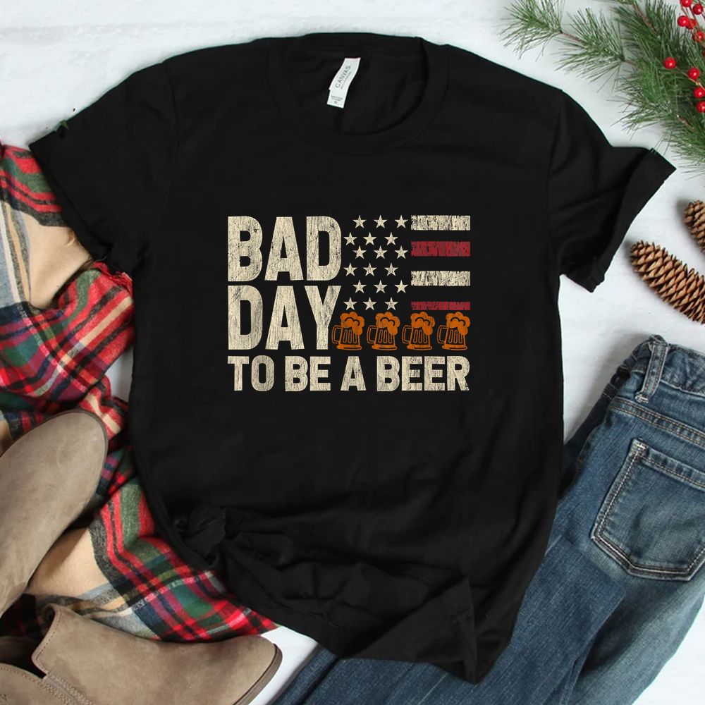 Bad Day To Be A Beer USA Flag Beer Shirt Bad Day To Be A Beer USA Flag Beer Shirt