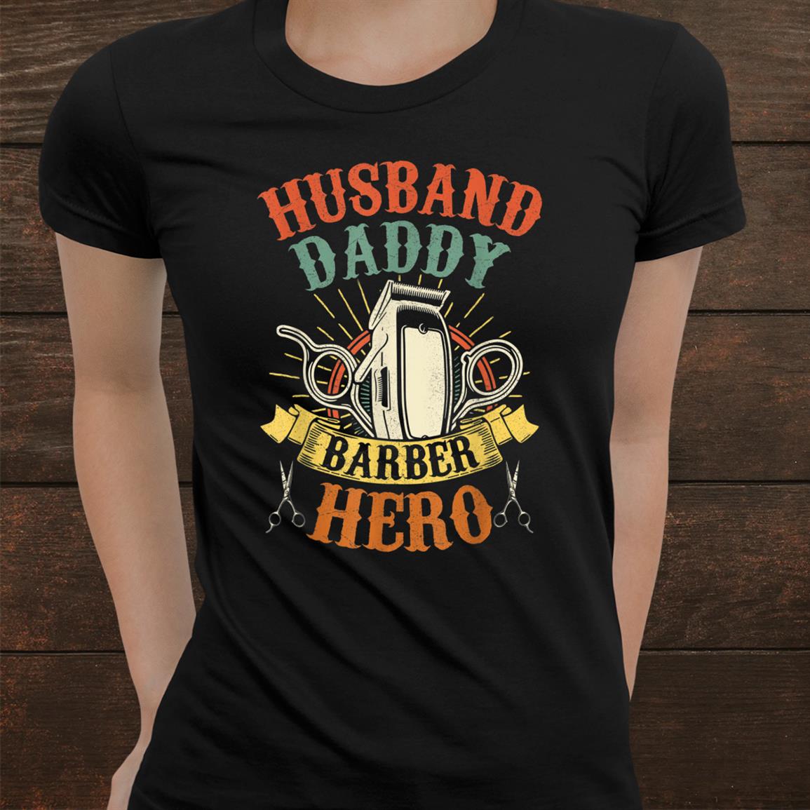 Barber Dad Shirt Husband Daddy Hero Shirt Barber Dad Shirt Husband Daddy Hero Shirt