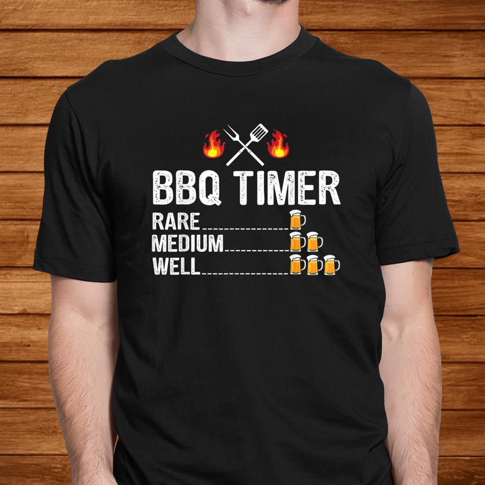 Bbq Timer Barbecue Drinking Grilling Grill Beer Shirt Bbq Timer Barbecue Drinking Grilling Grill Beer Shirt