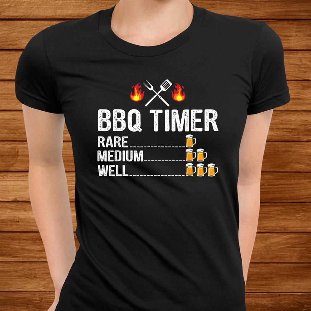 Bbq Timer Barbecue Drinking Grilling Grill Beer Shirt Bbq Timer Barbecue Drinking Grilling Grill Beer Shirt