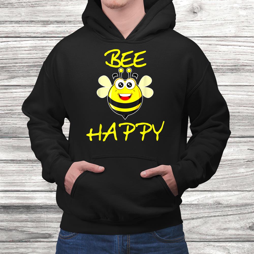 Bee Happy Beekeeper Positive Mind Shirt Bee Happy Beekeeper Positive Mind Shirt