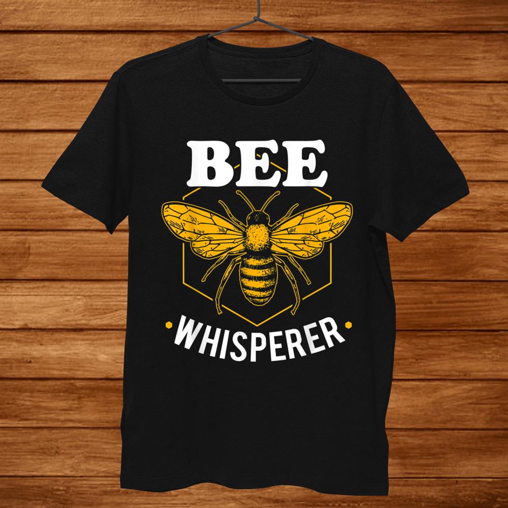 Bee Whisperer Funny Beekeepingand & Beekeeper Shirt Bee Whisperer Funny Beekeepingand & Beekeeper Shirt
