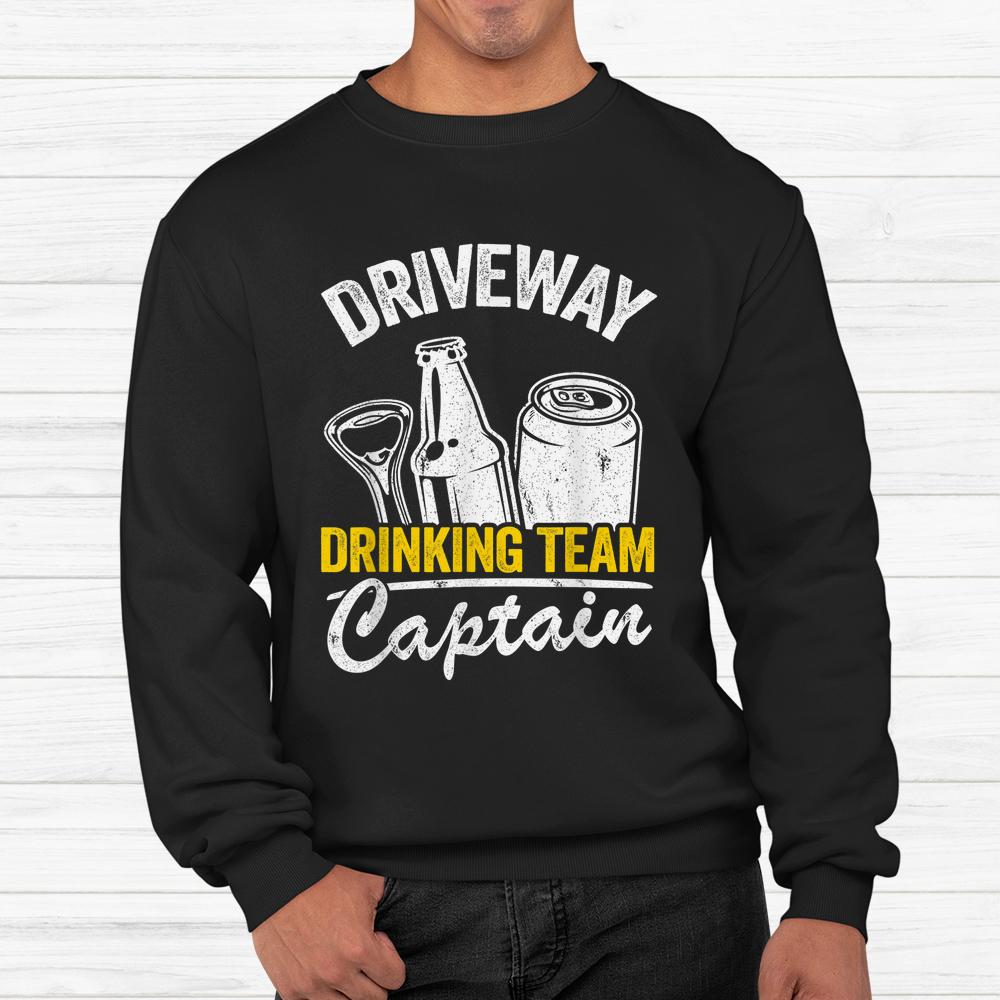 Beer Driveway Drinker Driveway Drinking Team Captain Shirt Beer Driveway Drinker Driveway Drinking Team Captain Shirt