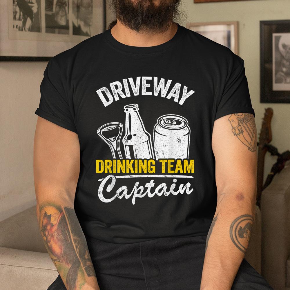 Beer Driveway Drinker Driveway Drinking Team Captain Shirt Beer Driveway Drinker Driveway Drinking Team Captain Shirt