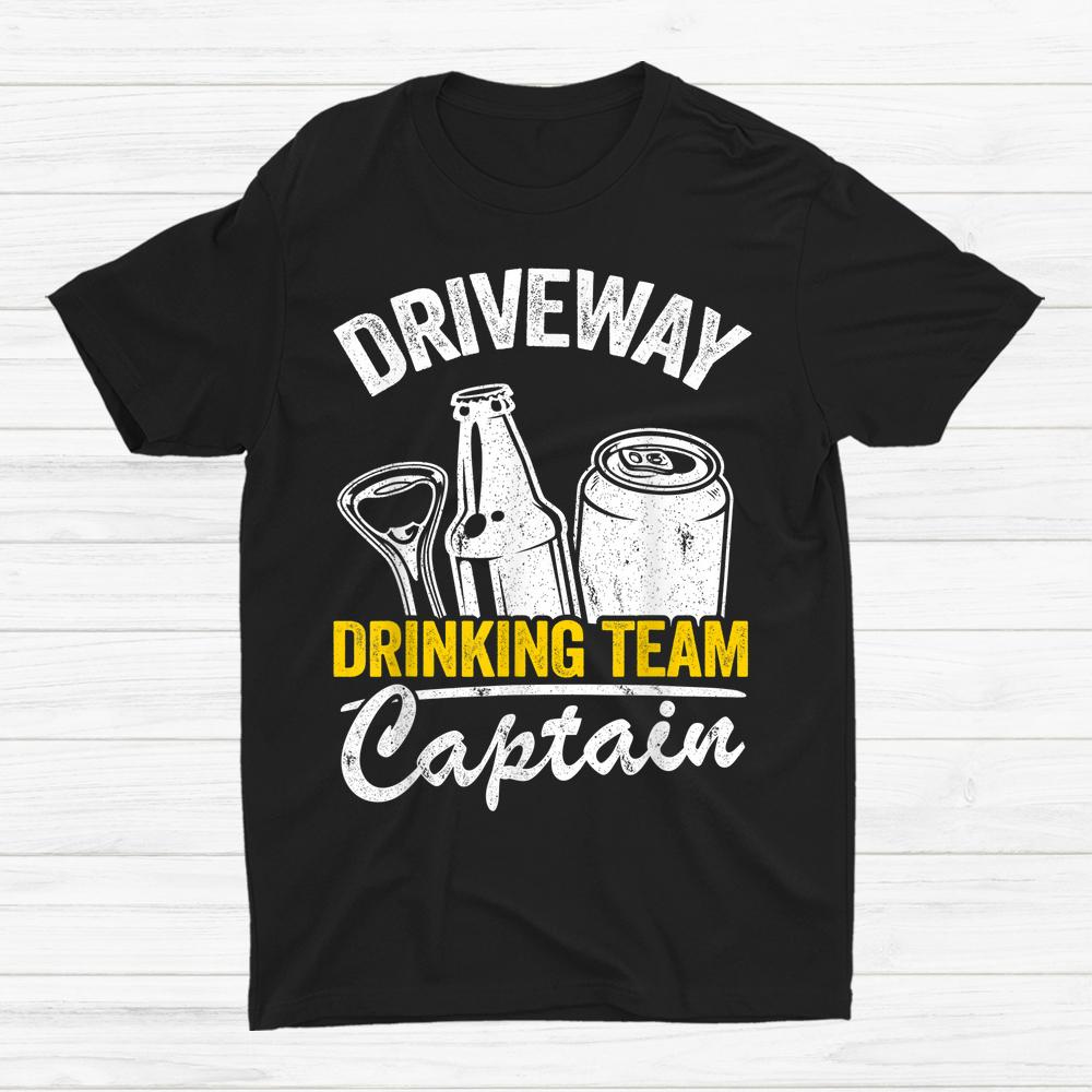 Beer Driveway Drinker Driveway Drinking Team Captain Shirt Beer Driveway Drinker Driveway Drinking Team Captain Shirt