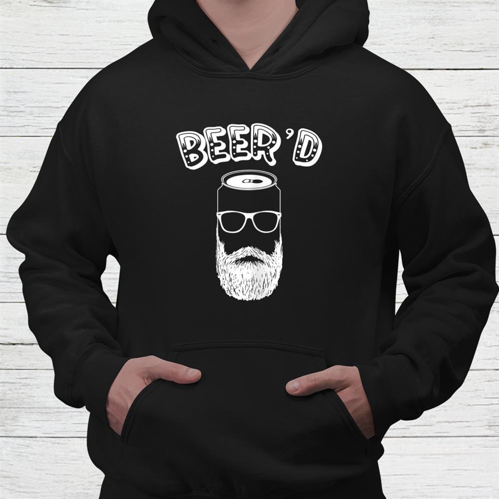Beerd Beer And Beard Lover Shirt Beerd Beer And Beard Lover Shirt