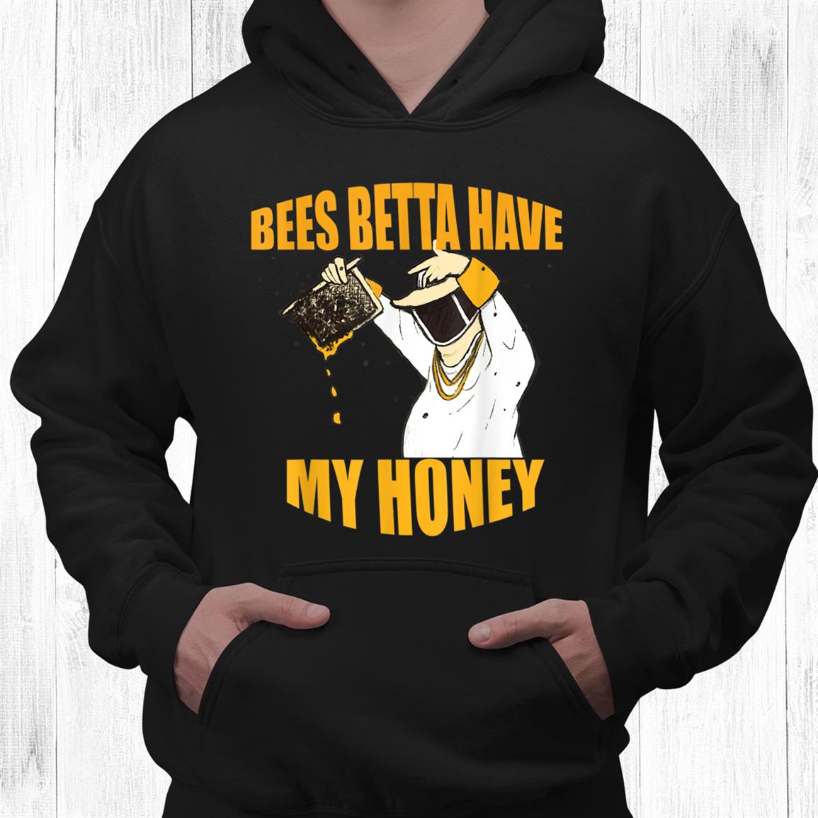 Bees Betta Have My Honey For Beekeepers And Honey Fans Shirt Bees Betta Have My Honey For Beekeepers And Honey Fans Shirt