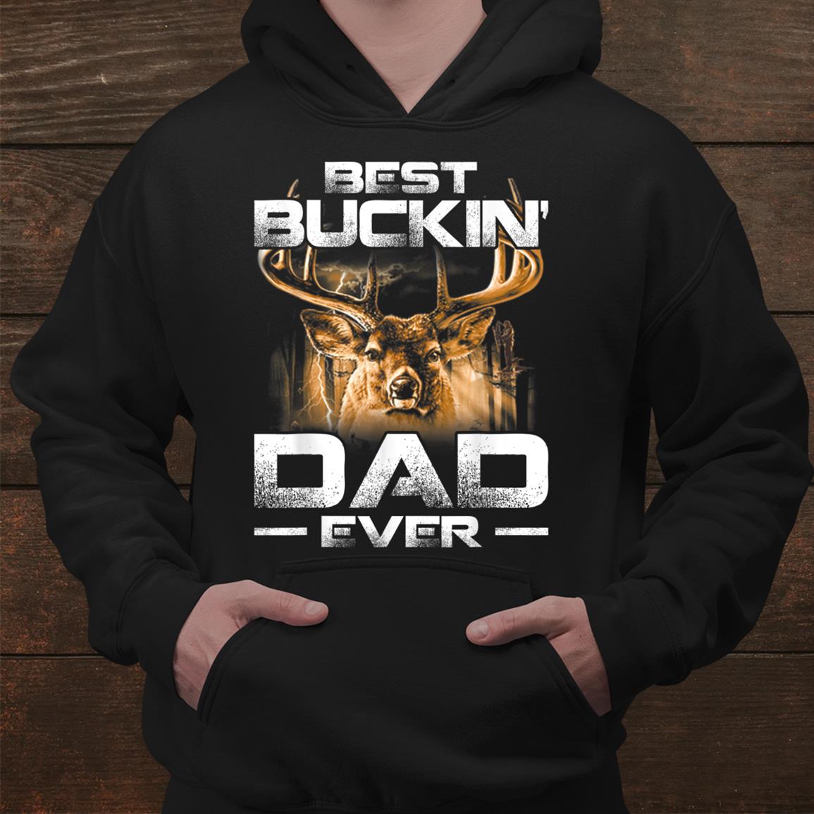 Best Buckin Dad Ever Shirt Deer Hunting Bucking Father Shirt Best Buckin Dad Ever Shirt Deer Hunting Bucking Father Shirt