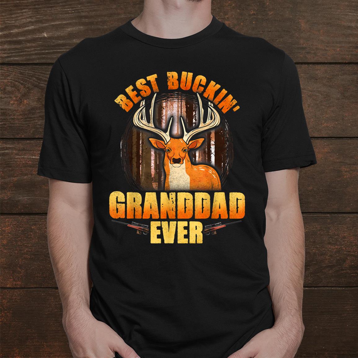 Best Buckin Granddad Ever Deer Hunting Shirt Best Buckin Granddad Ever Deer Hunting Shirt