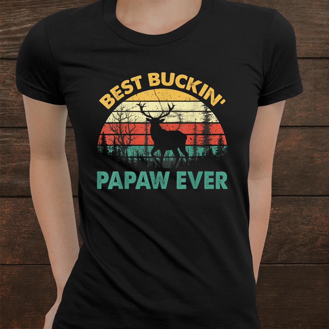 Best Buckin Papaw Ever Shirt Deer Hunting Bucking Father Shirt Best Buckin Papaw Ever Shirt Deer Hunting Bucking Father Shirt