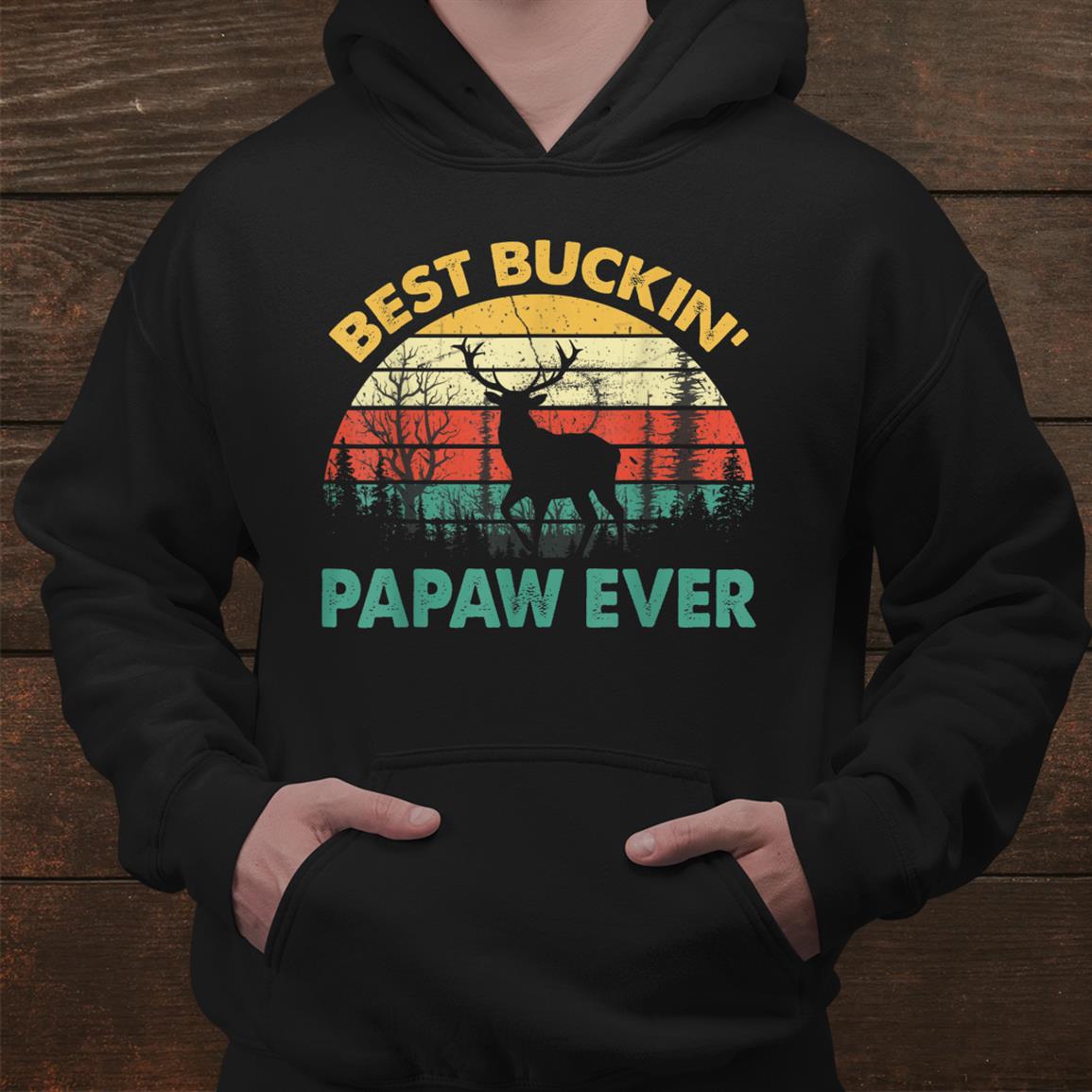 Best Buckin Papaw Ever Shirt Deer Hunting Bucking Father Shirt Best Buckin Papaw Ever Shirt Deer Hunting Bucking Father Shirt