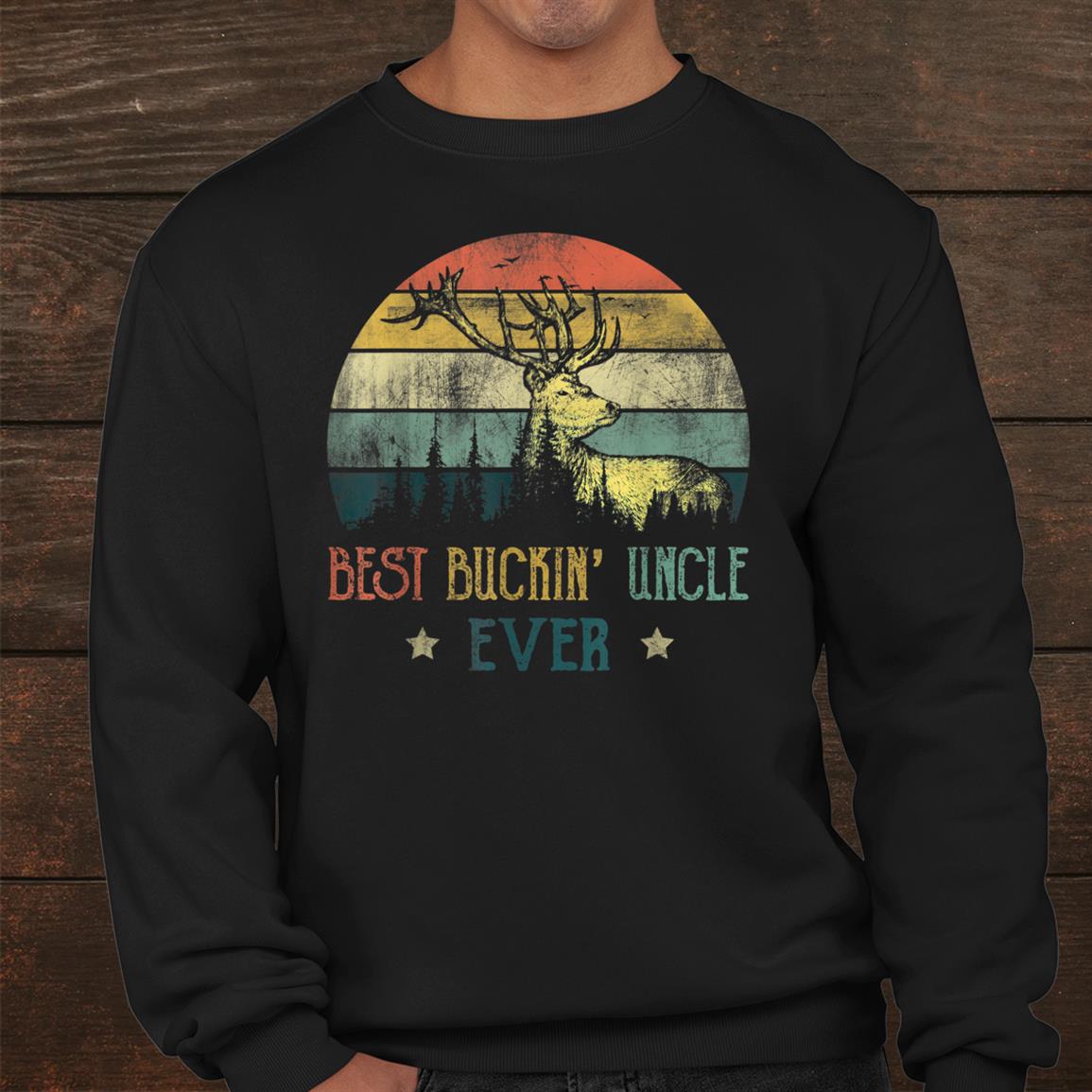 Best Buckin Uncle Ever Shirt Deer Hunting Bucking Father Shirt Best Buckin Uncle Ever Shirt Deer Hunting Bucking Father Shirt