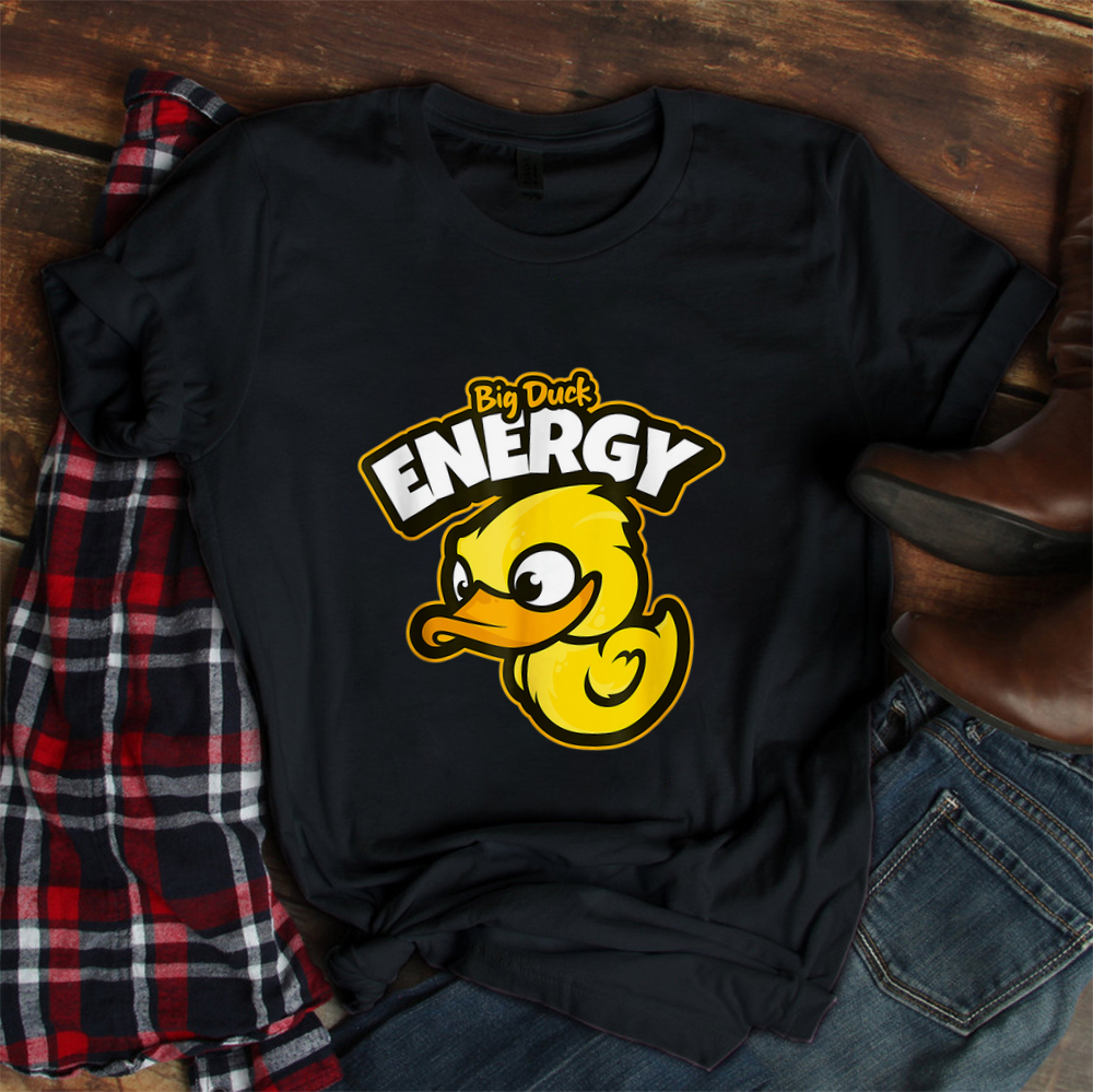 Big Duck Energy Saying Yellow Rubber Duckie Farming Shirt Big Duck Energy Saying Yellow Rubber Duckie Farming Shirt