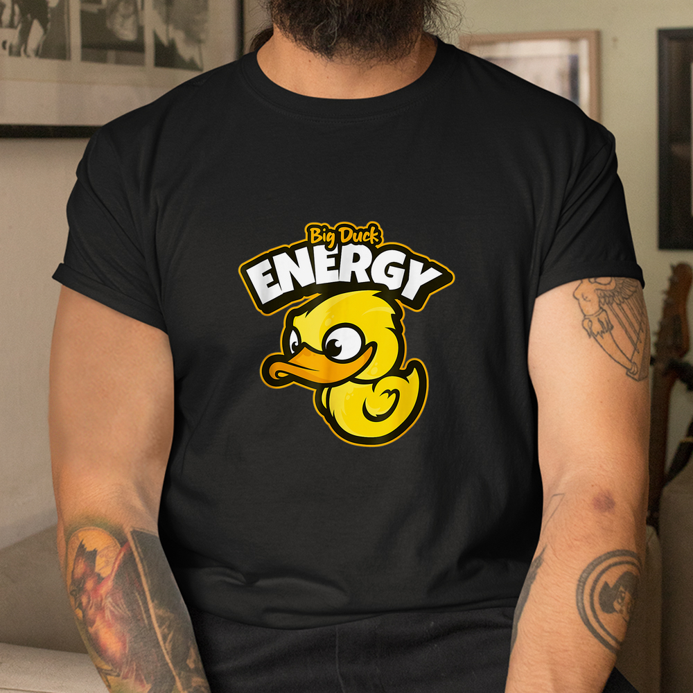 Big Duck Energy Saying Yellow Rubber Duckie Farming Shirt Big Duck Energy Saying Yellow Rubber Duckie Farming Shirt