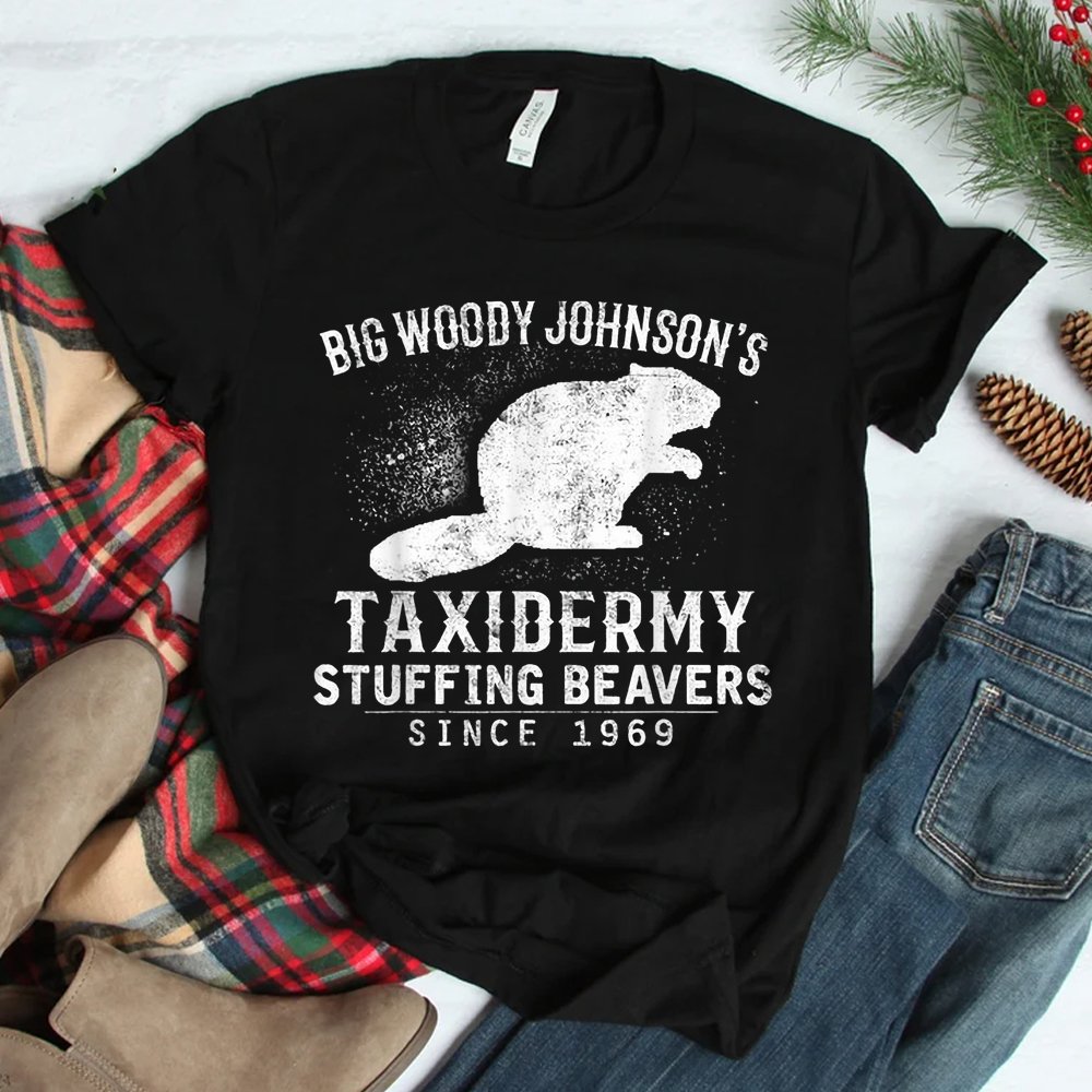 Big Woody Johnson’s Taxidermy Stuffing Beavers Hunting Shirt Big Woody Johnson’s Taxidermy Stuffing Beavers Hunting Shirt