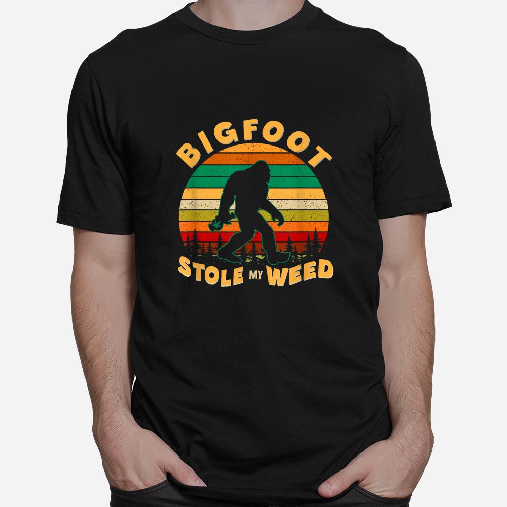 Bigfoot Stole My Weed Funny 420 Marijuana Shirt Bigfoot Stole My Weed Funny 420 Marijuana Shirt