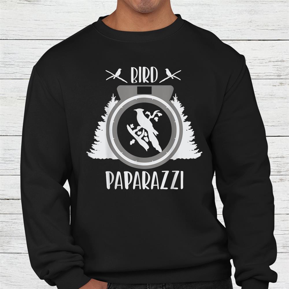 Bird Photographer Bird Paparazzi Shirt Bird Photographer Bird Paparazzi Shirt