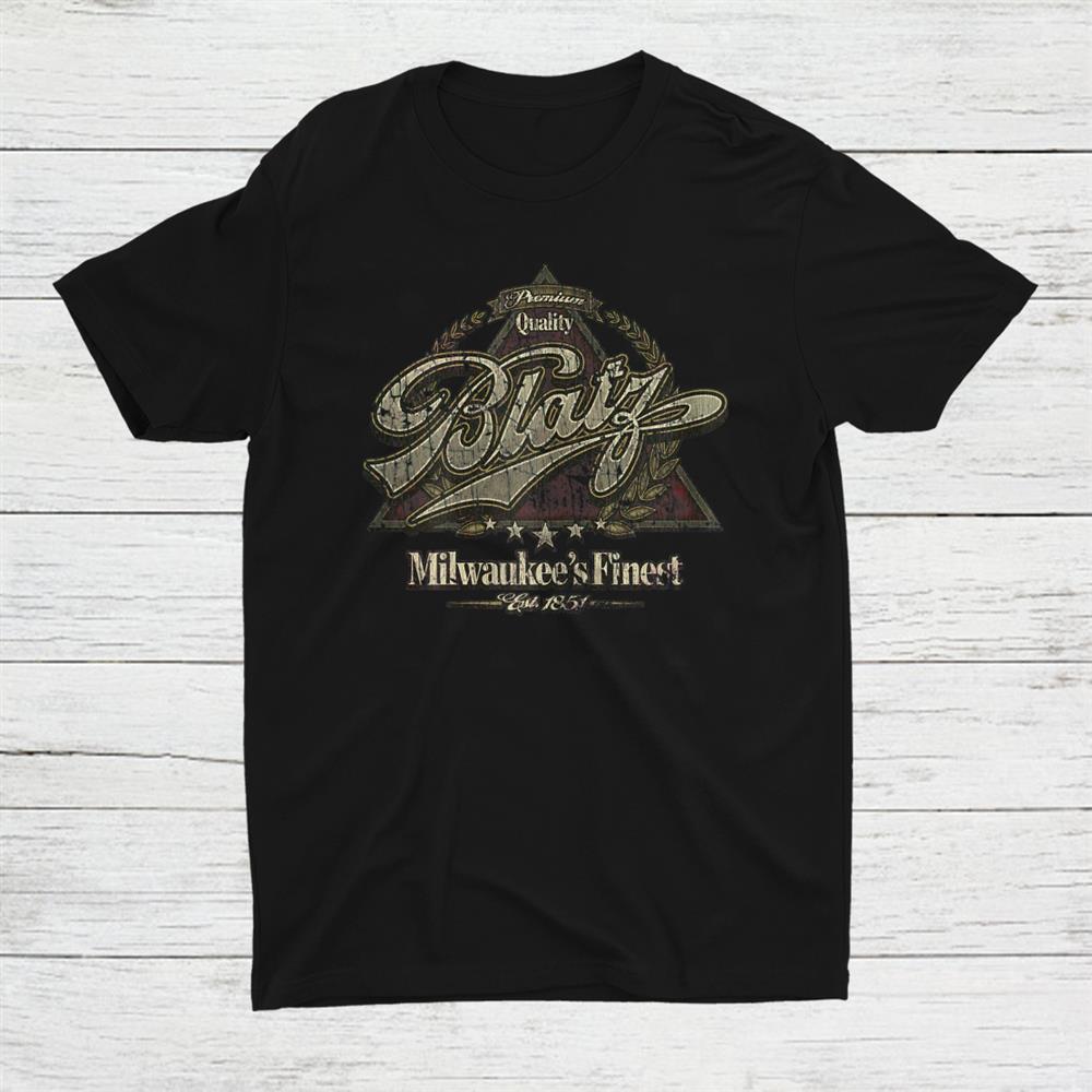 Blatz Beer Milwaukee Shirt Blatz Beer Milwaukee Shirt