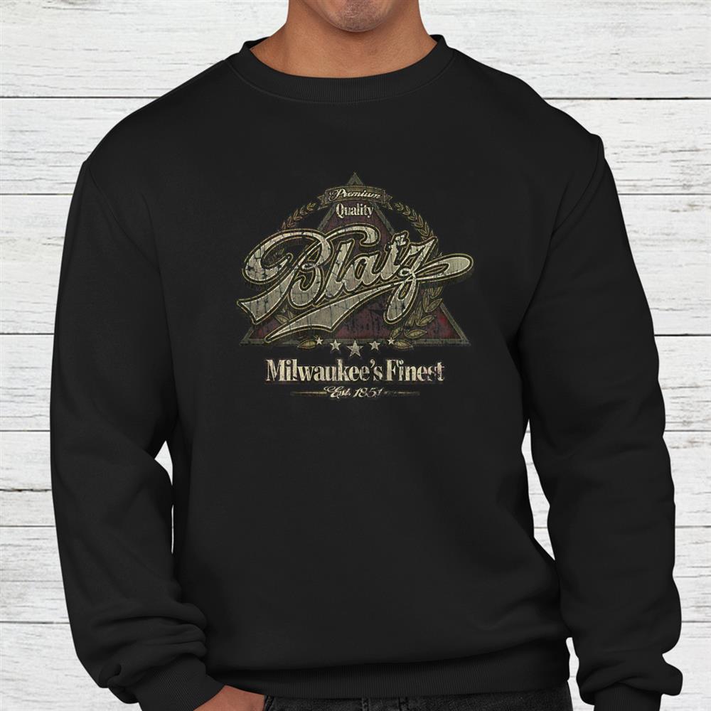 Blatz Beer Milwaukee Shirt Blatz Beer Milwaukee Shirt