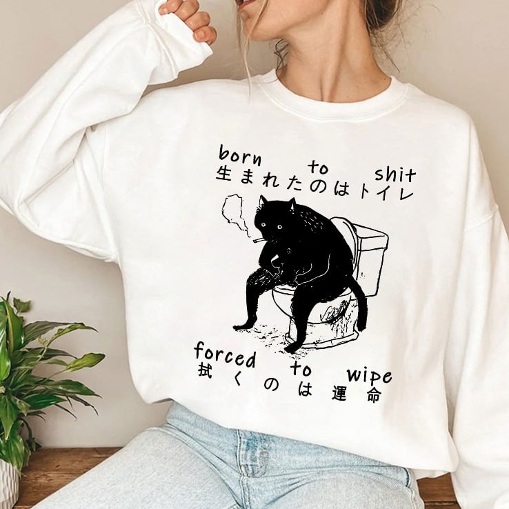 Born To Shit Forced To Wipe Cat Japanese T Shirt Born To Shit Forced To Wipe Cat Japanese T Shirt