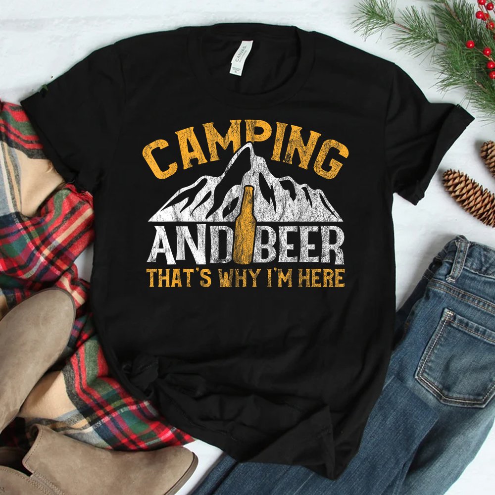 Camping And Drinking Shirt Camping And Beer Why I’m Here Shirt Camping And Drinking Shirt Camping And Beer Why I’m Here Shirt