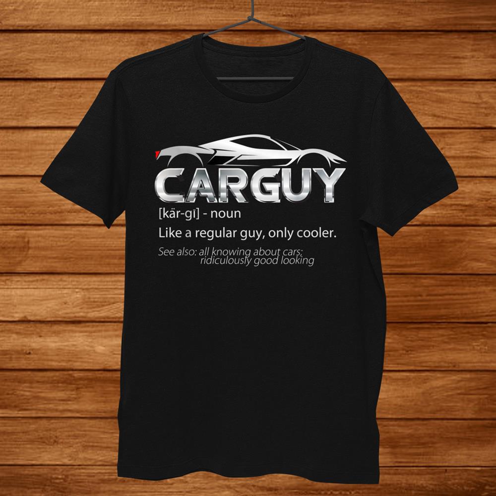Car Guy Sport Car Lover Funny Car Mechanic Shirt Car Guy Sport Car Lover Funny Car Mechanic Shirt