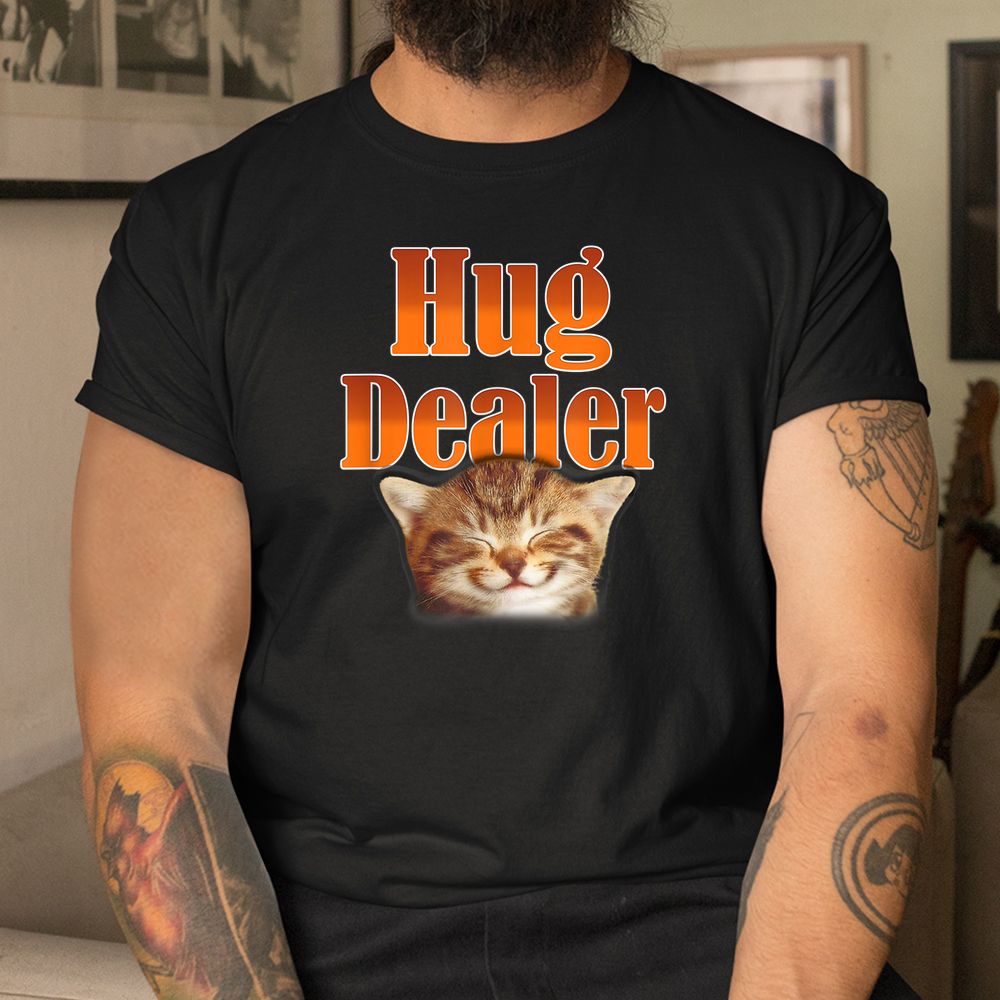 Cat Hug Dealer Cute Kitty For Feline Fans Shirt Cat Hug Dealer Cute Kitty For Feline Fans Shirt