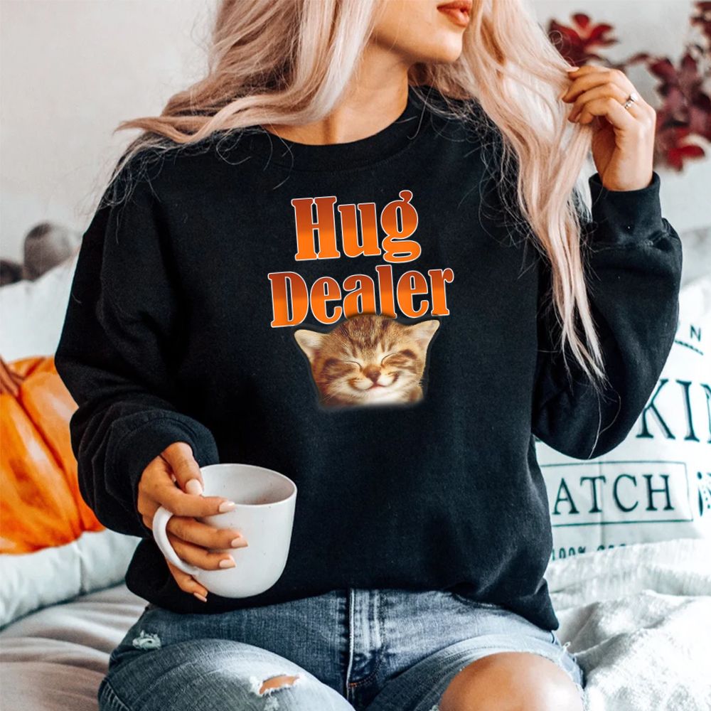 Cat Hug Dealer Cute Kitty For Feline Fans Shirt Cat Hug Dealer Cute Kitty For Feline Fans Shirt