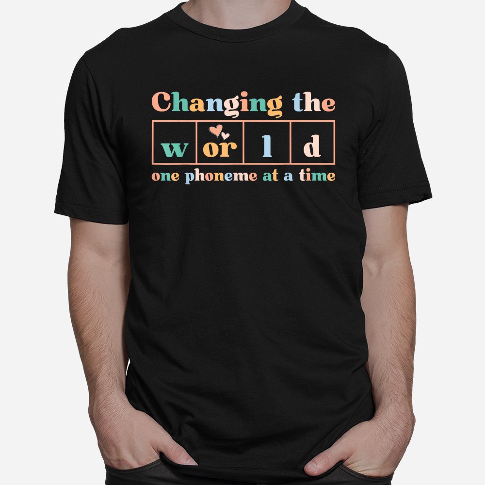Changing The World One Phoneme At A Time Dyslexia Teacher Shirt Changing The World One Phoneme At A Time Dyslexia Teacher Shirt