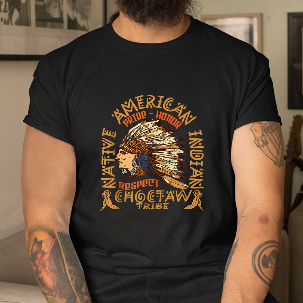 Choctaw Tribe Native American Indian Respect Shirt Choctaw Tribe Native American Indian Respect Shirt