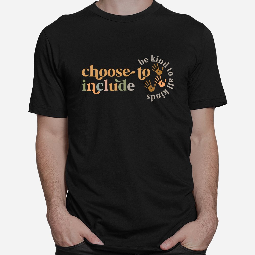 Choose To Include Special Education Teacher Autism Awareness Shirt Choose To Include Special Education Teacher Autism Awareness Shirt