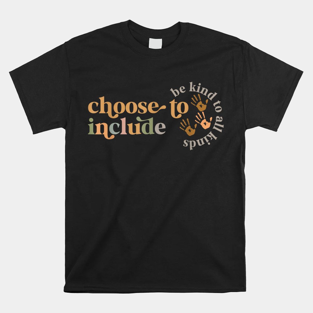 Choose To Include Special Education Teacher Autism Awareness Shirt Choose To Include Special Education Teacher Autism Awareness Shirt