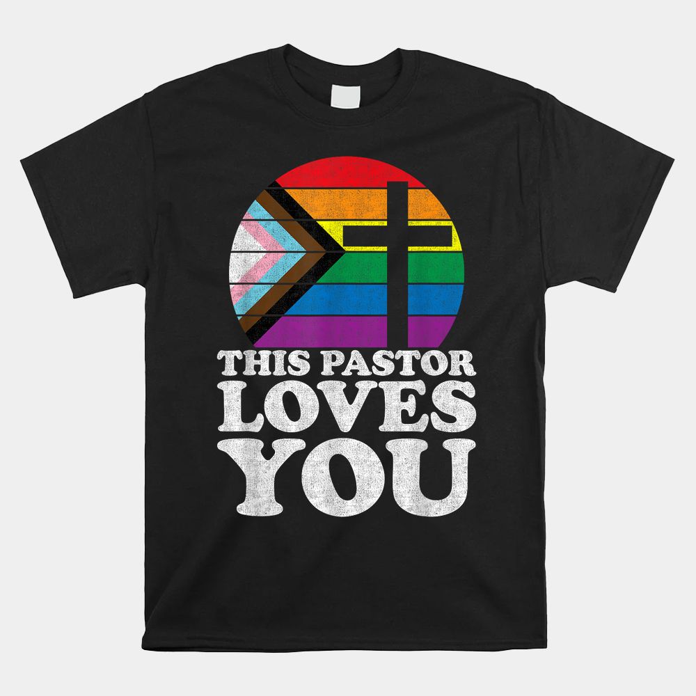 Christian Ally Inclusive Pride Clergy This Pastor Loves You Shirt Christian Ally Inclusive Pride Clergy This Pastor Loves You Shirt