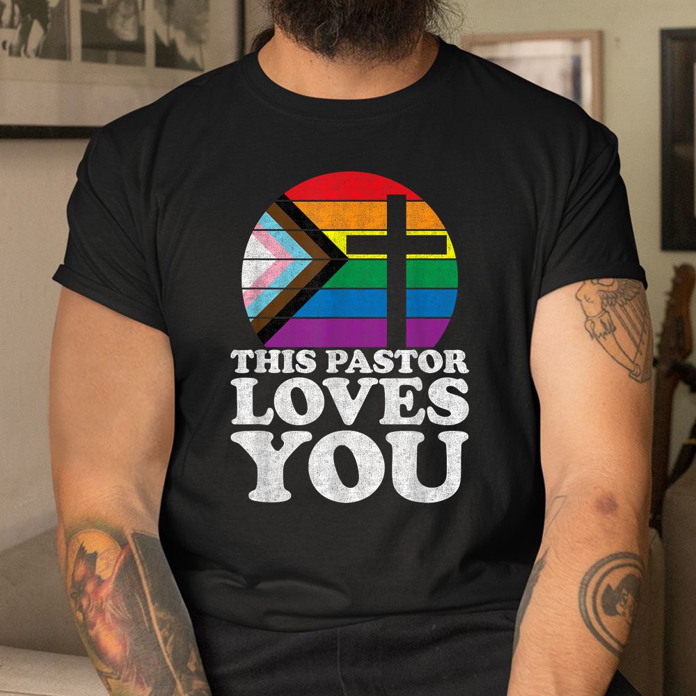 Christian Ally Inclusive Pride Clergy This Pastor Loves You Shirt Christian Ally Inclusive Pride Clergy This Pastor Loves You Shirt