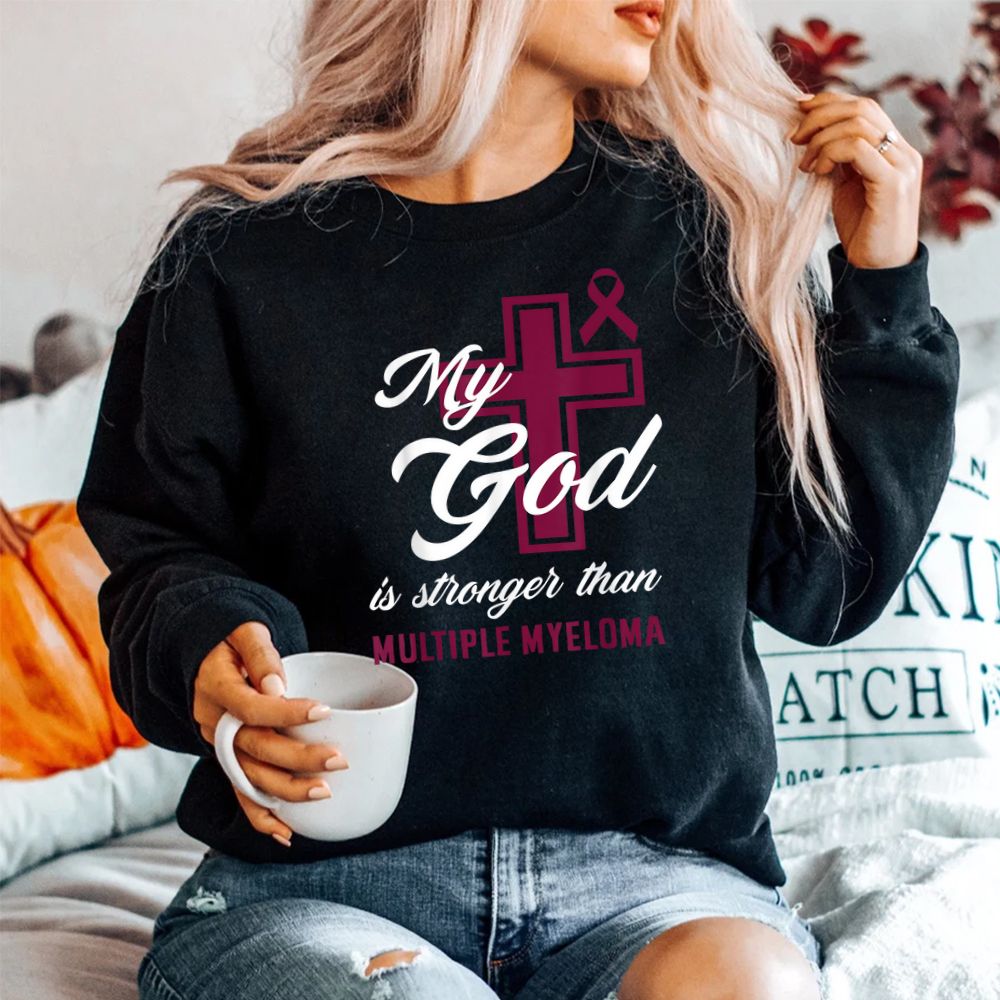 Christian My God Is Stronger Than Multiple Myeloma Awareness Shirt Christian My God Is Stronger Than Multiple Myeloma Awareness Shirt