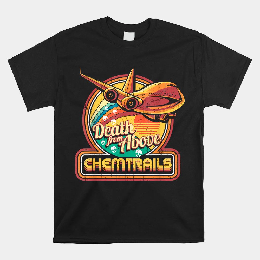 Conspiracy Theory Chemtrails Jet Plane Skulls Shirt Conspiracy Theory Chemtrails Jet Plane Skulls Shirt