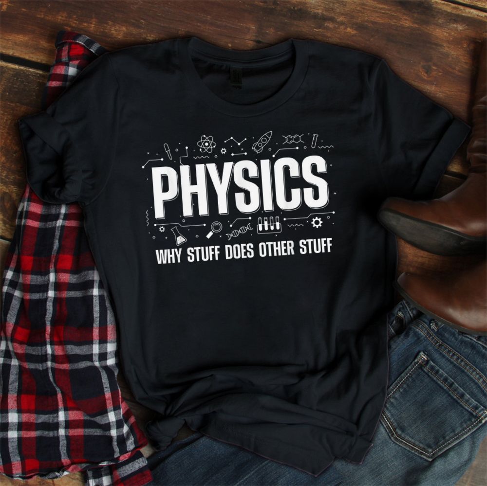 Cool Physics Teacher Science Geek Shirt Cool Physics Teacher Science Geek Shirt