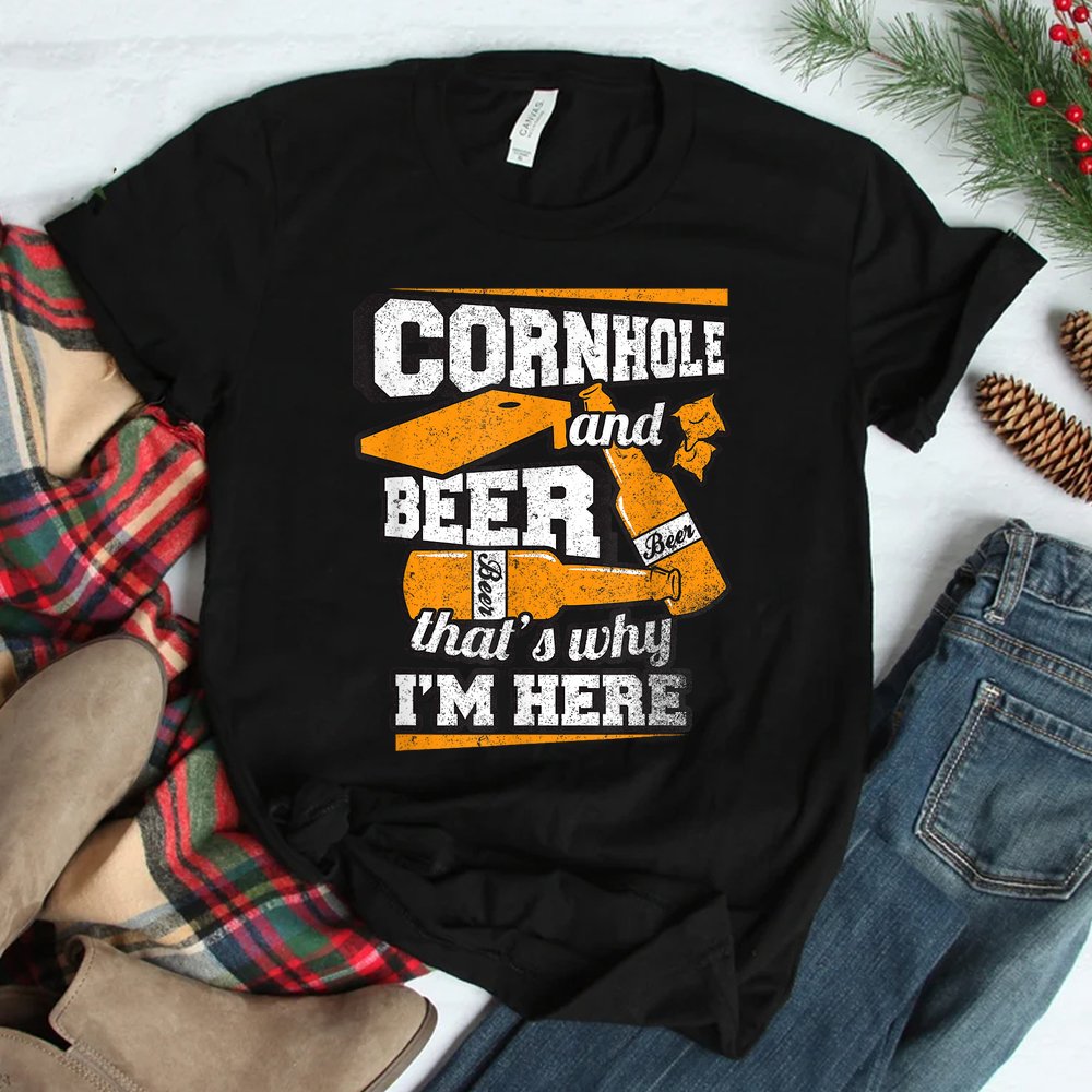 Cornhole And Beer That’s Why I’m Here Shirt Cornhole And Beer That’s Why I’m Here Shirt