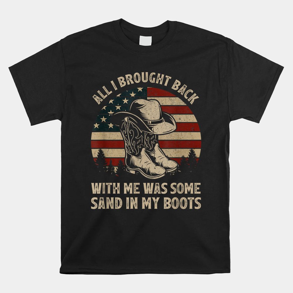 Cowboy Boots Hat Sand In My Boots Vintage Western Usa Flag Shirt Cowboy Boots Hat Sand In My Boots Vintage Western Usa Flag Shirt