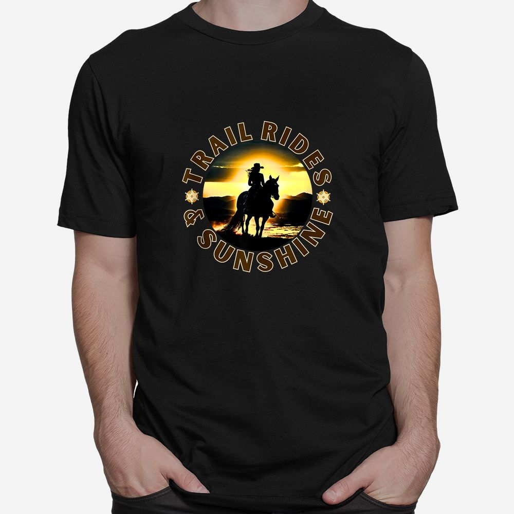 Cowgirl Riding Horse Lover Trail Rides And Sunshine Shirt Cowgirl Riding Horse Lover Trail Rides And Sunshine Shirt