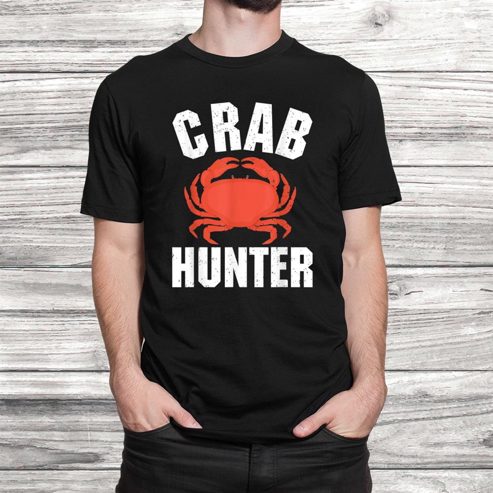 Crab Hunter Seafood Hunting Crabbing Lover Vintage Shirt Crab Hunter Seafood Hunting Crabbing Lover Vintage Shirt