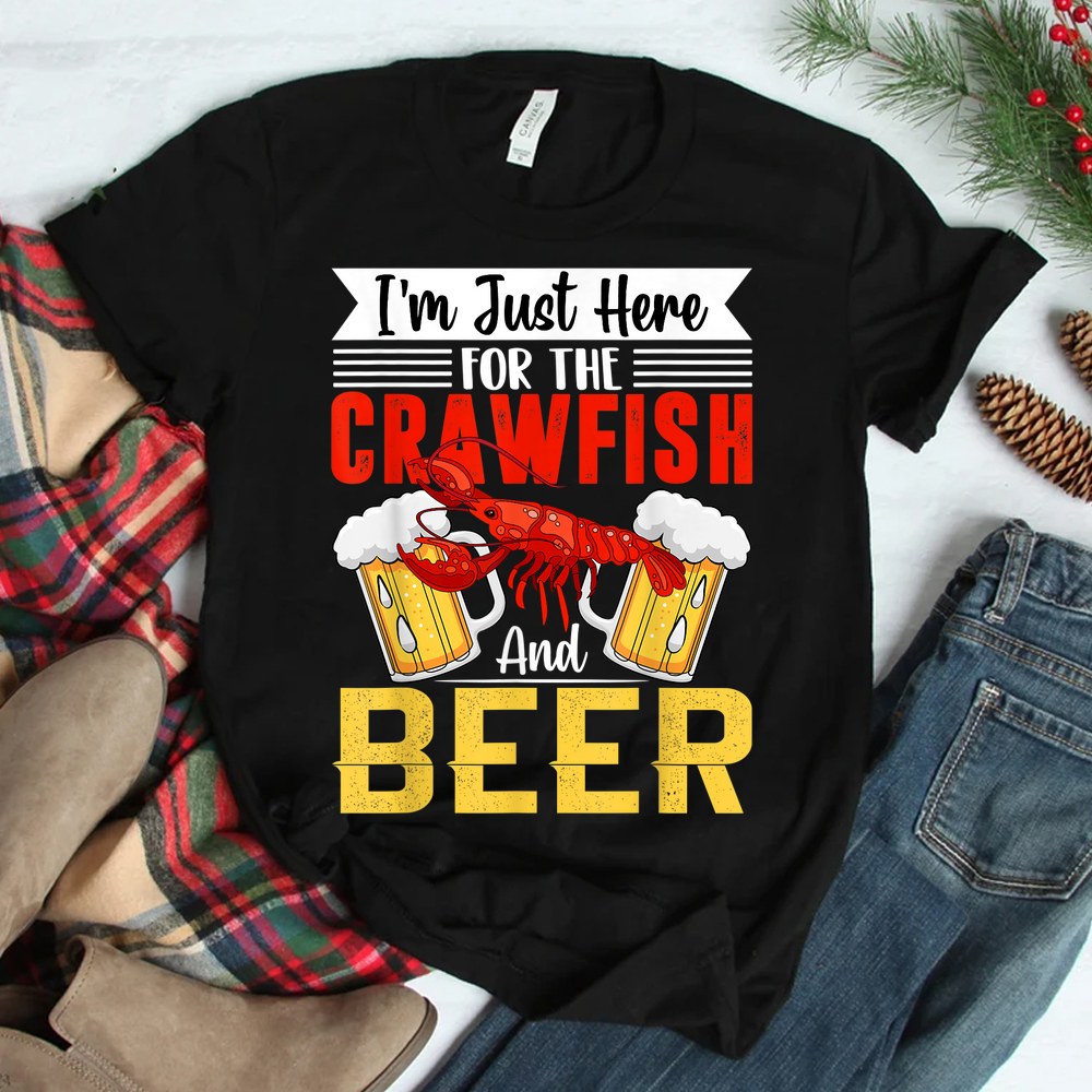 Crawfish Lobster I’m Just Here For The Crawfish And Beer Shirt Crawfish Lobster I’m Just Here For The Crawfish And Beer Shirt