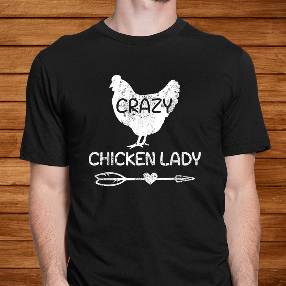 Crazy Chicken Lady Funny Farmer Farming Shirt Crazy Chicken Lady Funny Farmer Farming Shirt