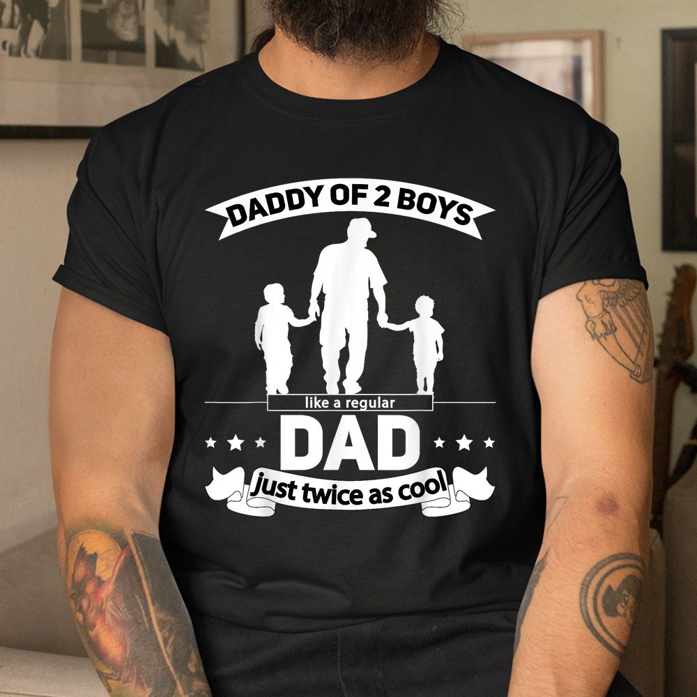 Dad Of 2 Boys Daddy Of Two Sons Shirt Dad Of 2 Boys Daddy Of Two Sons Shirt
