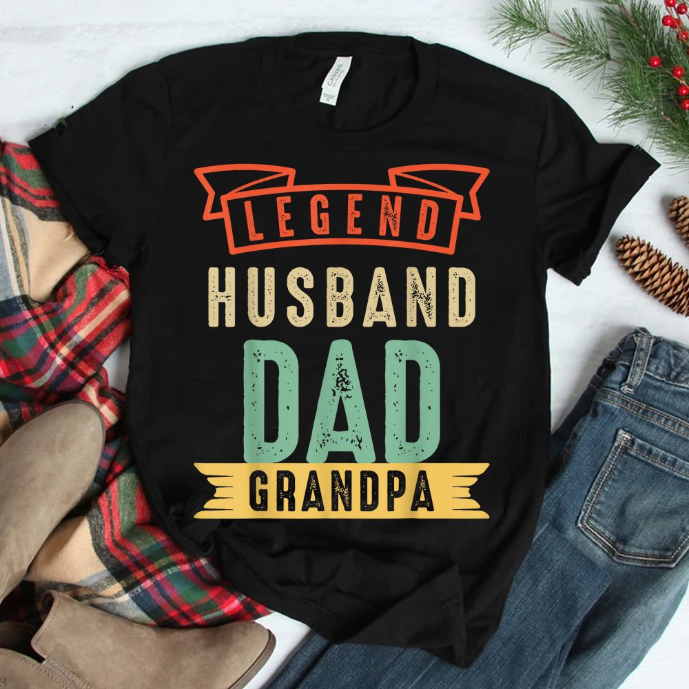Dad The Legend Husband Dad Grandpa Shirt Dad The Legend Husband Dad Grandpa Shirt