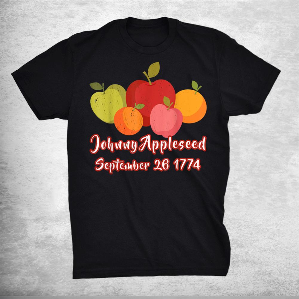 Distressed Johnny Appleseed Apple Picking Orchard Farming Shirt Distressed Johnny Appleseed Apple Picking Orchard Farming Shirt